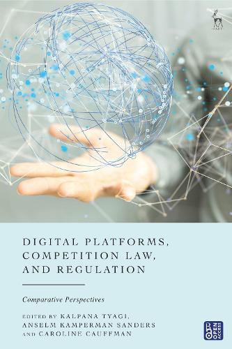 Digital Platforms, Competition Law, and Regulation: Comparative Perspectives  by Kalpana Tyagi (Maastricht University, the Netherlands) at Abbey's Bookshop, 