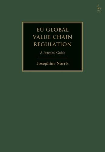 EU Global Value Chain Regulation: A Practical Guide  by Josephine Norris (Vrije Universiteit Brussel, Belgium) at Abbey's Bookshop, 