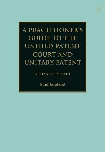 A Practitioner's Guide to the Unified Patent Court and Unitary Patent  by Paul England (Taylor Wessing, London, UK) at Abbey's Bookshop, 