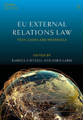 EU External Relations Law: Text, Cases and Materials  by Professor Ramses A Wessel (University of Groningen, the Netherlands) at Abbey's Bookshop, 