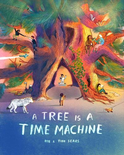 A Tree is a Time Machine  by Rob Sears at Abbey's Bookshop, 