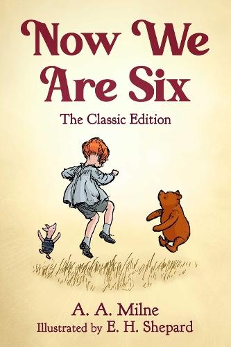 Now We Are Six: The Classic Edition  by A. A. Milne at Abbey's Bookshop, 
