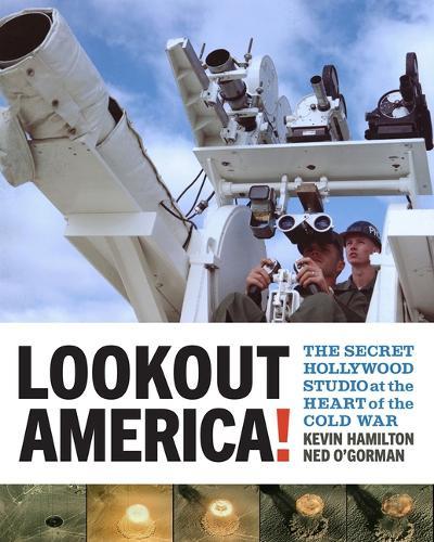 Lookout America!: The Secret Hollywood Studio at the Heart of the Cold War  by Kevin Hamilton at Abbey's Bookshop, 