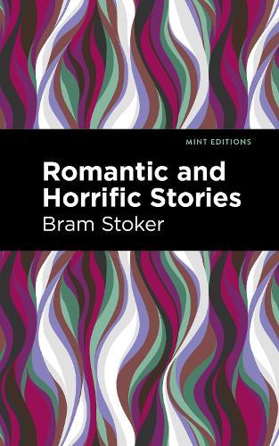 Romantic and Horrific Stories  by Bram Stoker at Abbey's Bookshop, 