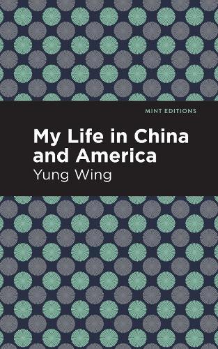 My Life in China and America  by Yung Wing at Abbey's Bookshop, 
