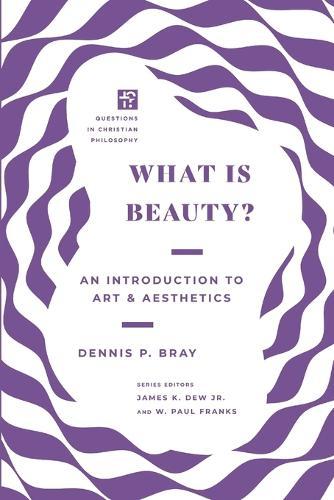 What Is Beauty?: An Introduction to Art and Aesthetics