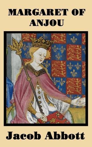 Margaret of Anjou  by Jacob Abbott at Abbey's Bookshop, 