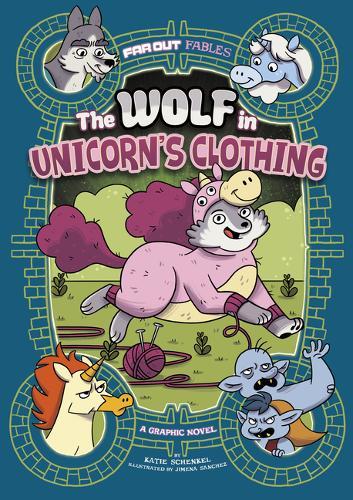 The Wolf in Unicorns Clothing (GN) (Far Out Fairy Tales)