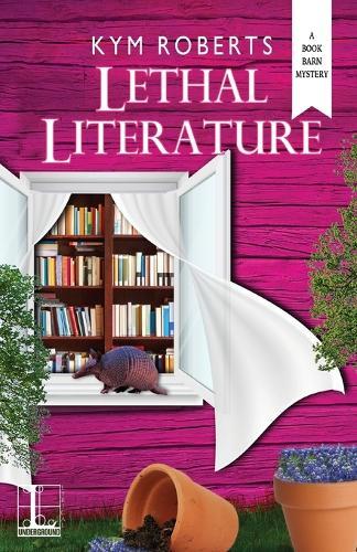 Lethal Literature  by Kym Roberts at Abbey's Bookshop, 