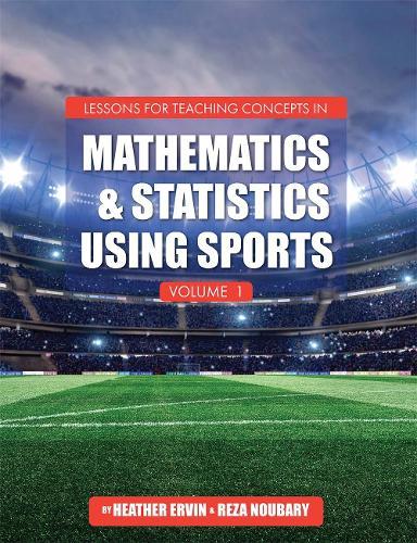 Lessons for Teaching Concepts in Mathematics and Statistics Using Sports, Volume 1  by Heather Ervin at Abbey's Bookshop, 