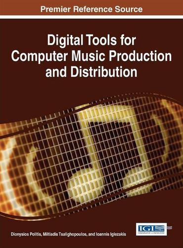 Digital Tools for Computer Music Production and Distribution  by Dionysios Politis at Abbey's Bookshop, 
