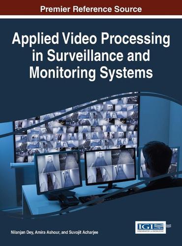 Applied Video Processing in Surveillance and Monitoring Systems  by Nilanjan Dey at Abbey's Bookshop, 