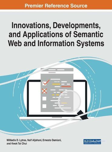 Innovations, Developments, and Applications of Semantic Web and Information Systems  by Miltiadis D. Lytras at Abbey's Bookshop, 