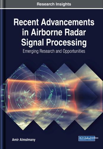 Recent Advancements in Airborne Radar Signal Processing: Emerging Research and Opportunities  by Amir Almslmany at Abbey's Bookshop, 