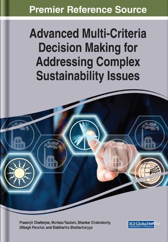 Advanced Multi-Criteria Decision Making for Addressing Complex Sustainability Issues  by Prasenjit Chatterjee at Abbey's Bookshop, 