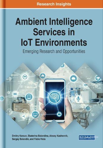 Ambient Intelligence Services in IoT Environments: Emerging Research and Opportunities  by Dmitry Korzun at Abbey's Bookshop, 