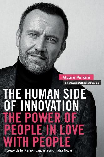 The Human Side of Innovation: The Power of People in Love with People  by Mauro Porcini at Abbey's Bookshop, 