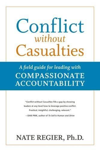 Conflict without Casualties: A Field Guide for Leading with Compassionate Accountability  by REGIER at Abbey's Bookshop, 