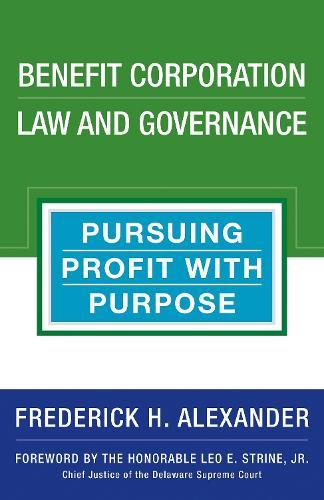 Benefit Corporation Law and Governance: Pursuing Profit with Purpose  by Rick Alexander at Abbey's Bookshop, 