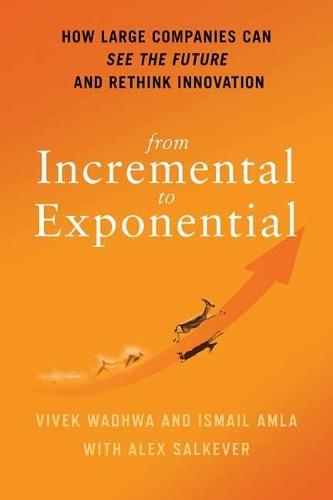 From Incremental to Exponential  by Vivek Wadhwa at Abbey's Bookshop, 