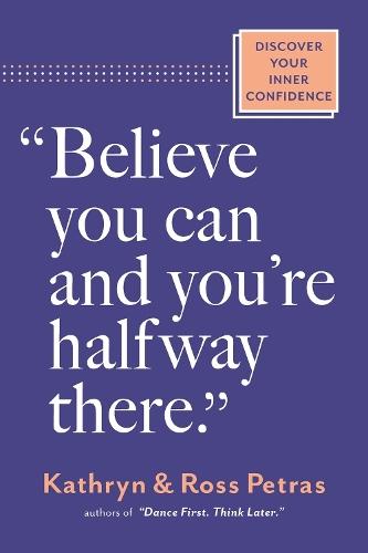 ""Believe You Can, and You're Halfway There"": Discover Your Inner Confidence  by Kathryn Petras at Abbey's Bookshop, 