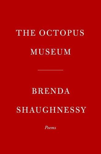 The Octopus Museum: Poems  by Brenda Shaughnessy at Abbey's Bookshop, 
