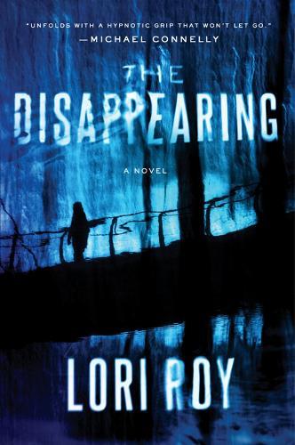 The Disappearing: A Novel  by Lori Roy at Abbey's Bookshop, 