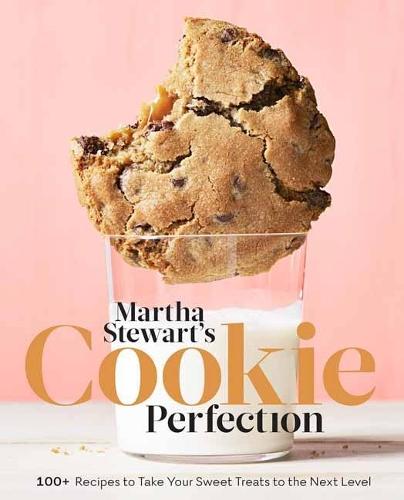 Martha Stewart's Cookie Perfection: 100+ Recipes to Take Your Sweet Treats to the Next Level  by Martha Stewart Living at Abbey's Bookshop, 
