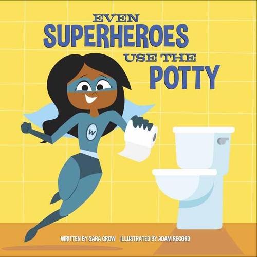 Even Superheroes Use the Potty  by Sara Crow at Abbey's Bookshop, 