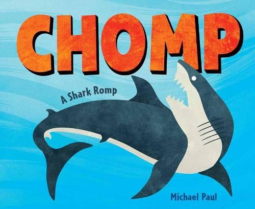 Chomp: A Shark Romp  by Michael Paul at Abbey's Bookshop, 
