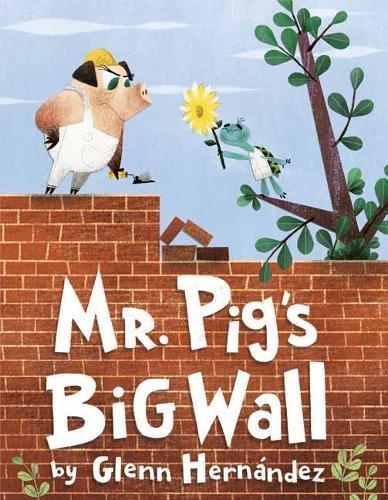 Mr. Pig's Big Wall  by Glenn Hernandez at Abbey's Bookshop, 