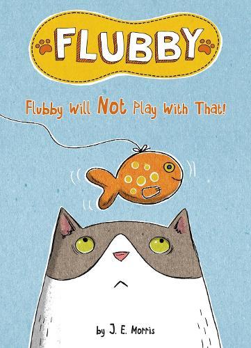 Flubby Will Not Play with That  by J. E. Morris at Abbey's Bookshop, 