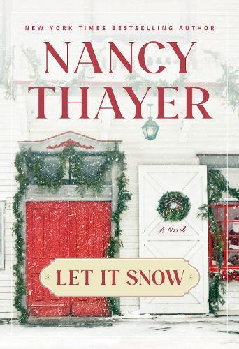 Let It Snow: A Novel  by Nancy Thayer at Abbey's Bookshop, 