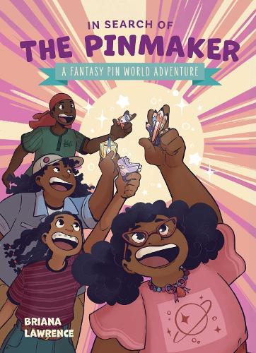 In Search of the Pinmaker: A Fantasy Pin World Adventure  by Briana Lawrence at Abbey's Bookshop, 