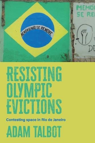 Resisting Olympic Evictions: Contesting Space in Rio De Janeiro  by Adam Talbot at Abbey's Bookshop, 