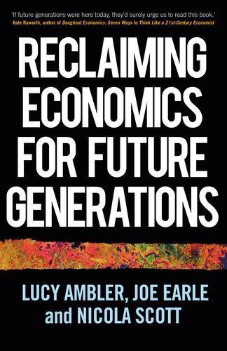 Reclaiming Economics for Future Generations  by Lucy Ambler at Abbey's Bookshop, 