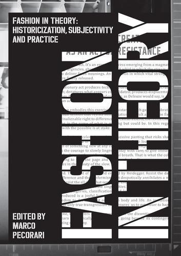 Fashion in Theory: Historicization, Subjectivity and Practice  by Marco Pecorari at Abbey's Bookshop, 
