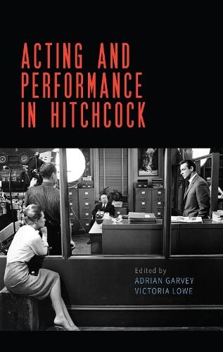 Acting and performance in Hitchcock  by Adrian Garvey at Abbey's Bookshop, 