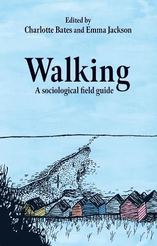Walking: A sociological field guide  by Charlotte Bates at Abbey's Bookshop, 