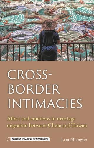 Cross-Border Intimacies: Affect and Emotions in Marriage Migration Between China and Taiwan  by Lara Momesso at Abbey's Bookshop, 