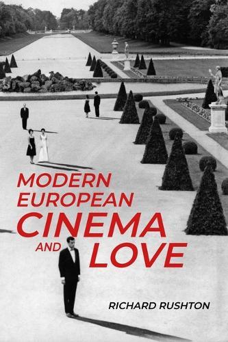 Modern European Cinema and Love  by Richard Rushton at Abbey's Bookshop, 