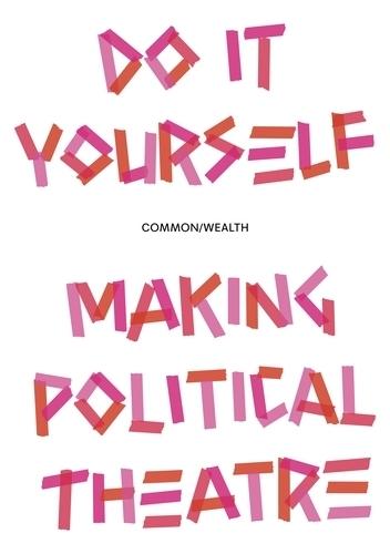Do it Yourself: Making Political Theatre  by Common/Wealth at Abbey's Bookshop, 