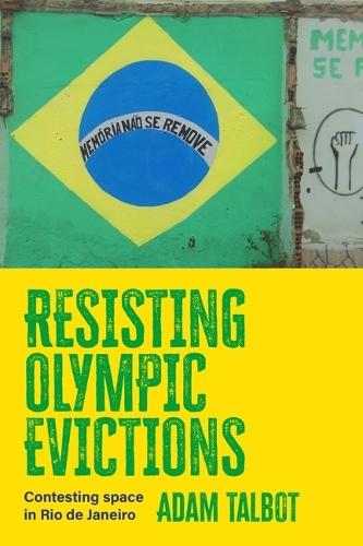 Resisting Olympic evictions: Contesting space in Rio de Janeiro  by Adam Talbot at Abbey's Bookshop, 