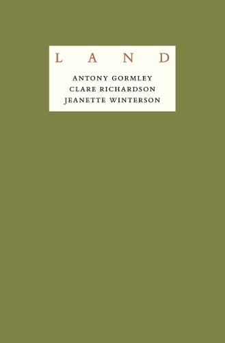 Jeanette Winterson: LAND: An exploration of what it means to be human in remote places across the British Isles  by Antony Gormley at Abbey's Bookshop, 