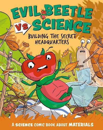 Evil Beetle Versus Science: Building the Secret Headquarters: A Science Comic Book About Materials  by Paul Mason at Abbey's Bookshop, 
