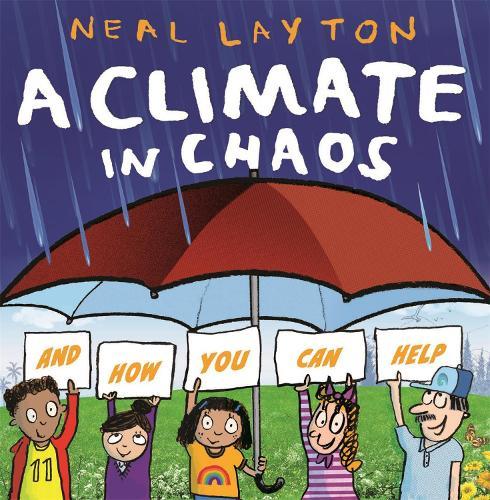 Eco Explorers: A Climate in Chaos: and how you can help  by Neal Layton at Abbey's Bookshop, 