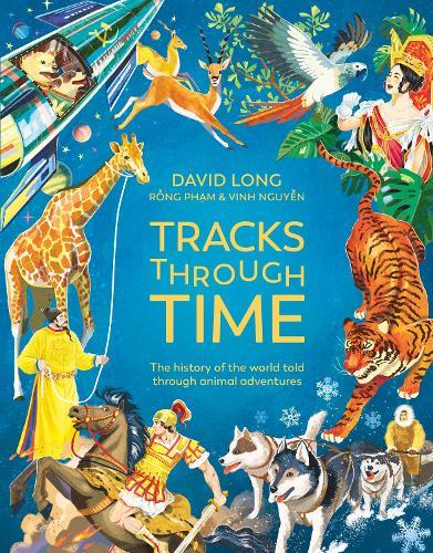 Tracks Through Time: The history of the world told through animal adventures  by David Long at Abbey's Bookshop, 
