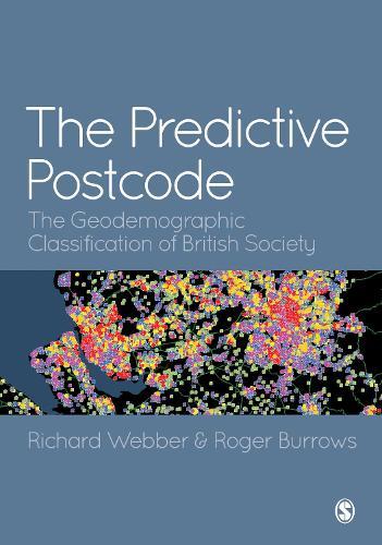 The Predictive Postcode: The Geodemographic Classification of British Society  by Richard Webber at Abbey's Bookshop, 