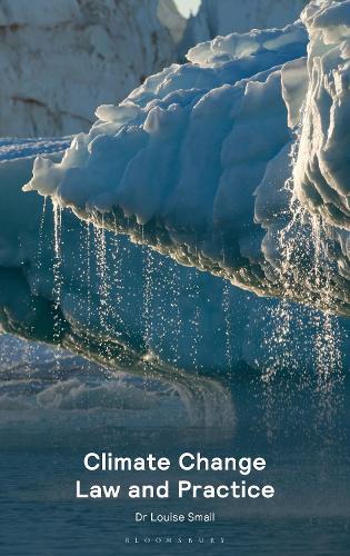 Climate Change Law and Practice  by Dr Dr Louise Smail (Fisher Scoggins Waters LLP Solicitors) at Abbey's Bookshop, 