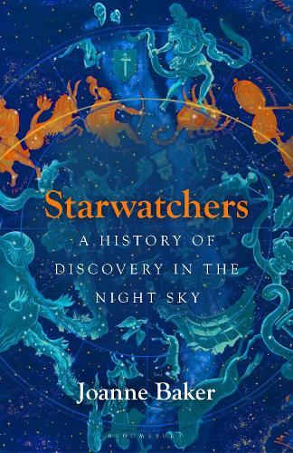 Starwatchers: A History of Discovery in the Night Sky  by Joanne Baker at Abbey's Bookshop, 